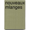 Nouveaux Mlanges by Flicit Robert De Lamennais