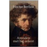 Avonden met het orkest door H. Berlioz