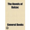 Novels Of Balzac by Honoré de Balzac