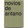 Novios de Antano door Maria Elena Walsh