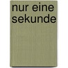 Nur eine Sekunde door Stephen Lovely