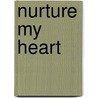 Nurture My Heart door Catherine Stafford