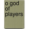 O God Of Players door Julie Byrne