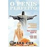 O Penis Perfeito door Mark Cox