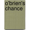 O'Brien's Chance door Denise Patty-Brennan