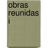 Obras Reunidas I door Carlos Fuentes