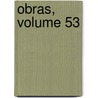 Obras, Volume 53 door Luis Gonzlez Obregn
