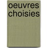 Oeuvres Choisies door Jacques B. Nign Bossuet