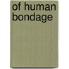 Of Human Bondage by Somerset Maugham W.