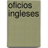 Oficios Ingleses door Graciela Speranza