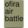 Ofira Air Battle door Miriam T. Timpledon