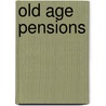 Old Age Pensions door Frederick Rogers