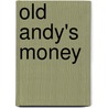 Old Andy's Money door Johnstone Hunter And Company