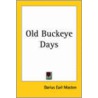 Old Buckeye Days by Darius Earl Maston