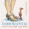Lodewijntje en de vreselijk enge heks door Elisabeth Mollema