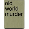 Old World Murder by Kathleen Ernst