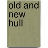 Old and New Hull by Thomas Tindall Wildridge