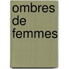 Ombres de Femmes door Yvonne Pitrois