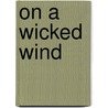 On A Wicked Wind door Linda Jones
