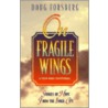 On Fragile Wings door Doug Forsberg