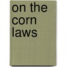 On The Corn Laws door C.P. Villiers