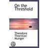 On The Threshold by Theodore Thornton Munger