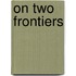On Two Frontiers