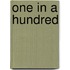 One In A Hundred