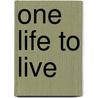 One Life To Live door Leigh Rhett