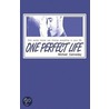 One Perfect Life door Michael Cannaday