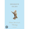 One Secret Thing door Sharon Olds