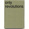 Only Revolutions by Mark Z. Danielewski