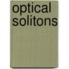 Optical Solitons door Valakkattil Chako Kuriakose