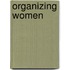 Organizing Women