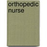 Orthopedic Nurse by Unknown