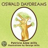 Oswald Daydreams door Patricia Anne Mills