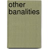 Other Banalities door Jon Mills