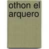 Othon El Arquero door pere Alexandre Dumas