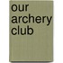 Our Archery Club