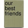 Our Best Friends by Michael Capuzzo