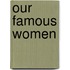 Our Famous Women