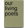 Our Living Poets door Harry Buxton Forman