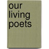 Our Living Poets by Harry Buxton Forman