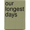 Our Longest Days door The Writers of Mass Observation