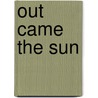 Out Came The Sun by Judith Scott