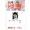 Out Of Chernobyl door Maureen A. White