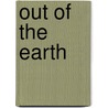 Out Of The Earth door Daniel Hillel