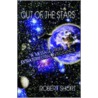 Out Of The Stars by Robert Short