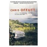 Out Of The Woods door Chris Offutt