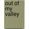 Out of My Valley by Alice Fletcher